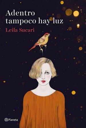 ADENTRO TAMPOCO HAY LUZ | 9788408204794 | SUCARI, LEILA | Llibreria La Gralla | Librería online de Granollers