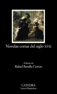 NOVELAS CORTAS DEL SIGLO XVII (LH 660) | 9788437626741 | BONILLA CEREZO, RAFAEL (ED) | Llibreria La Gralla | Librería online de Granollers