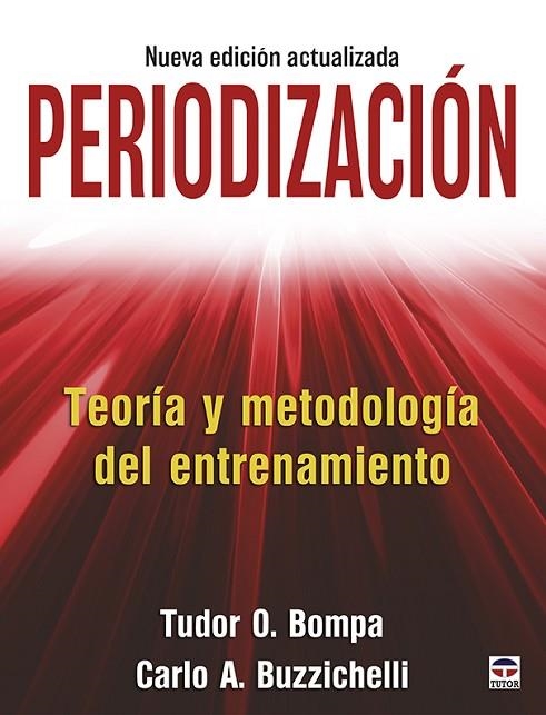 PERIODIZACIÓN  TEORÍA Y METODOLOGÍA DEL ENTRENAMIENTO | 9788416676682 | O. BOMPA, TUDOR; A. BUZZICHELLI, CARLO | Llibreria La Gralla | Llibreria online de Granollers