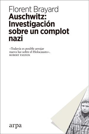 AUSCHWITZ  INVESTIGACIÓN SOBRE UN COMPLOT NAZI | 9788417623012 | BRAYARD, FLORENT | Llibreria La Gralla | Llibreria online de Granollers