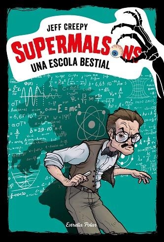 ESCOLA BESTIAL, UNA  SUPERMALSONS | 9788491377214 | CREEPY, JEFF | Llibreria La Gralla | Llibreria online de Granollers