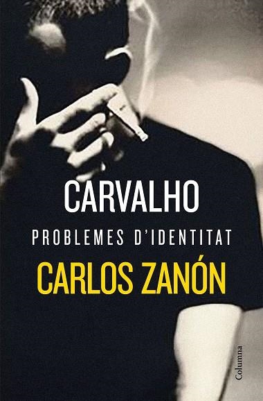 CARVALHO  PROBLEMES D'IDENTITAT | 9788466424776 | ZANÓN, CARLOS | Llibreria La Gralla | Librería online de Granollers