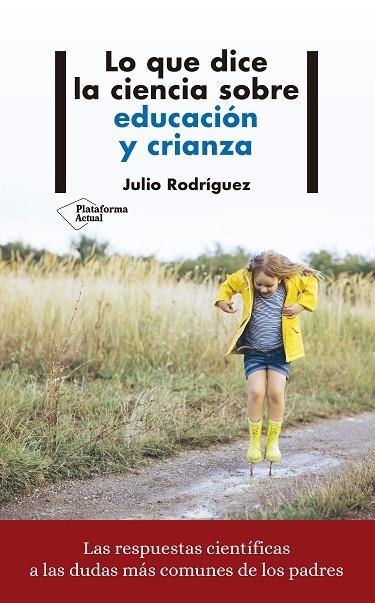 LO QUE DICE LA CIENCIA SOBRE EDUCACIÓN Y CRIANZA | 9788417622008 | RODRÍGUEZ, JULIO | Llibreria La Gralla | Llibreria online de Granollers