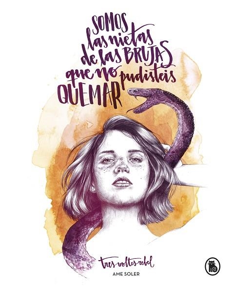 SOMOS LAS NIETAS DE LAS BRUJAS QUE NO PUDISTEIS QUEMAR | 9788402421678 | SOLER, AME | Llibreria La Gralla | Librería online de Granollers
