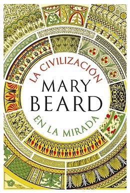 CIVILIZACIÓN EN LA MIRADA, LA | 9788491990604 | BEARD, MARY | Llibreria La Gralla | Llibreria online de Granollers