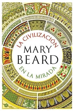 CIVILIZACIÓN EN LA MIRADA, LA | 9788491990604 | BEARD, MARY | Llibreria La Gralla | Llibreria online de Granollers