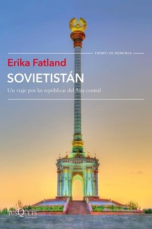 SOVIETISTÁN. UN VIAJE POR LAS REPÚBLICAS DE ASIA CENTRAL | 9788490666432 | FATLAND, ERIKA | Llibreria La Gralla | Librería online de Granollers