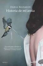 HISTORIA DE MI ANSIA | 9788417128906 | BIGNARDI, DARIA | Llibreria La Gralla | Librería online de Granollers