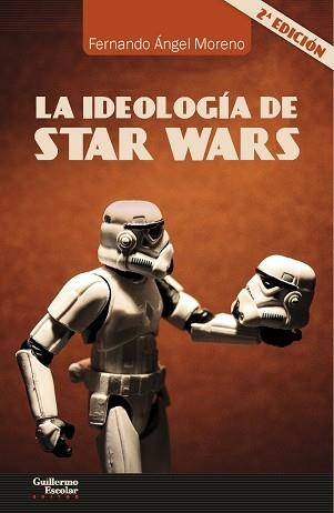 IDEOLOGÍA DE STAR WARS, LA | 9788417134655 | ÁNGEL MORENO, FERNANDO | Llibreria La Gralla | Llibreria online de Granollers