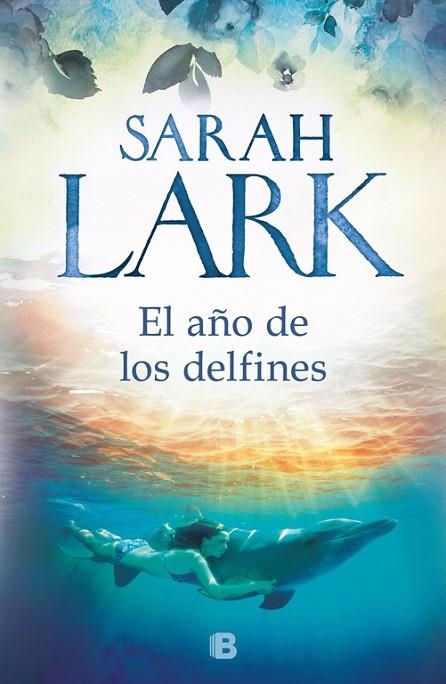 AÑO DE LOS DELFINES, EL | 9788466664707 | LARK, SARAH | Llibreria La Gralla | Librería online de Granollers