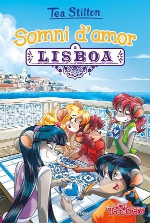 SOMNI D'AMOR A LISBOA | 9788491377245 | STILTON, TEA | Llibreria La Gralla | Librería online de Granollers