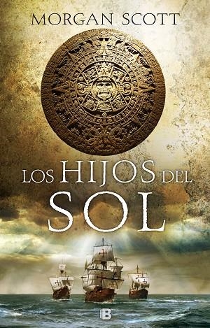 HIJOS DEL SOL | 9788466665377 | SCOTT, MORGAN | Llibreria La Gralla | Llibreria online de Granollers