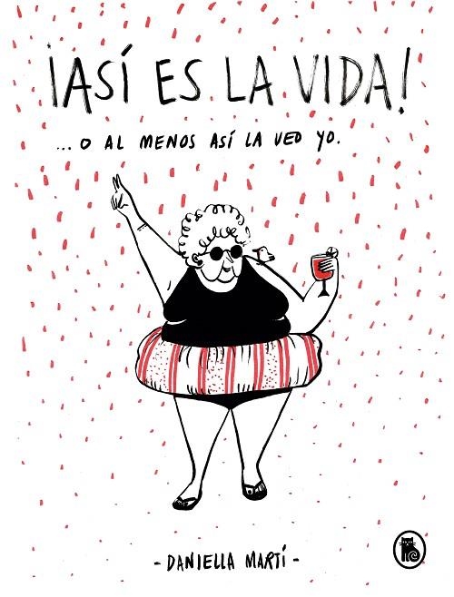 ASÍ ES LA VIDA! O AL MENOS ASÍ LA VEO YO... | 9788402422033 | MARTÍ, DANIELLA | Llibreria La Gralla | Librería online de Granollers