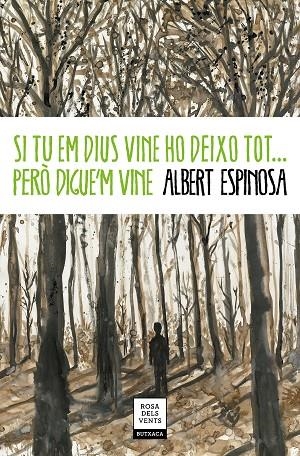 SI TU EM DIUS VINE HO DEIXO TOT... PERÒ DIGUE'M VINE (BOLSILLO) | 9788417444778 | ESPINOSA, ALBERT | Llibreria La Gralla | Llibreria online de Granollers