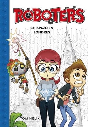 CHISPAZO EN LONDRES (SERIE ROBOTERS 3) | 9788417460594 | HELIX, TOM | Llibreria La Gralla | Llibreria online de Granollers