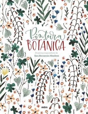 PINTURA BOTÁNICA | 9788417165321 | BOCCACCINI MEADOWS, SARA | Llibreria La Gralla | Librería online de Granollers