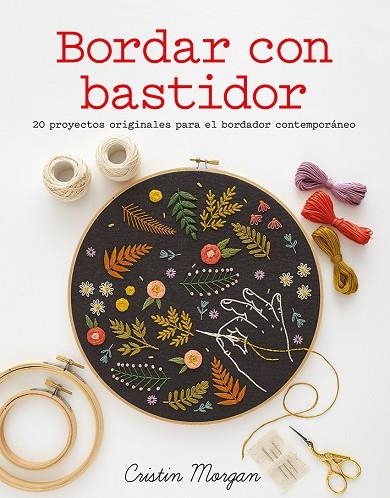 BORDAR CON BASTIDOR | 9788425227134 | MORGAN, CRISTIN | Llibreria La Gralla | Librería online de Granollers