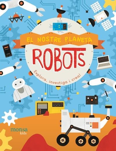 NOSTRE PLANETA, EL   ROBOTS | 9788416500970 | JENNY FRETLAND Y PAU MORGAN | Llibreria La Gralla | Librería online de Granollers