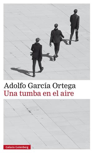 UNA TUMBA EN EL AIRE | 9788417747084 | GARCÍA ORTEGA, ADOLFO | Llibreria La Gralla | Librería online de Granollers