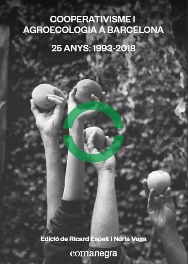 COOPERATIVISME I AGROECOLOGIA A BARCELONA | 9788417188733 | ESPELT RODRIGO, RICARD/VEGA, NÚRIA | Llibreria La Gralla | Librería online de Granollers