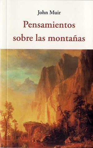 PENSAMIENTOS SOBRE LAS MONTAÑAS | 9788494984716 | MUIR, JOHN | Llibreria La Gralla | Llibreria online de Granollers