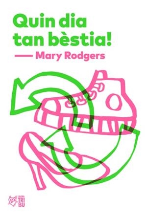 QUIN DIA TAN BÈSTIA! | 9788494911019 | RODGERS, MARY | Llibreria La Gralla | Librería online de Granollers