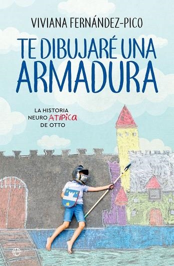 TE DIBUJARÉ UNA ARMADURA | 9788491644781 | FERNÁNDEZ-PICO, VIVIANA | Llibreria La Gralla | Llibreria online de Granollers