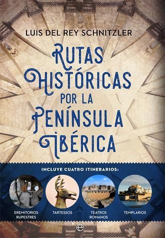 RUTAS HISTÓRICAS POR LA PENÍNSULA IBÉRICA | 9788491645115 | DEL REY, LUIS | Llibreria La Gralla | Librería online de Granollers