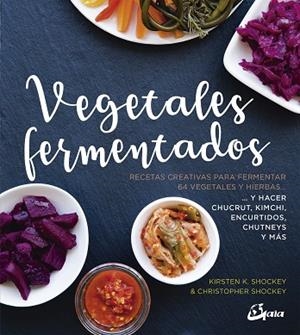 VEGETALES FERMENTADOS | 9788484457305 | SHOCKEY, KIRSTEN K./SHOCKEY, CHRISTOPHER | Llibreria La Gralla | Librería online de Granollers