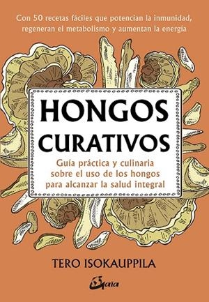 HONGOS CURATIVOS | 9788484457527 | ISOKAUPPILA, TERO | Llibreria La Gralla | Librería online de Granollers