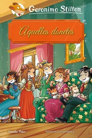 AQUELLES DONETES | 9788491377252 | STILTON, GERONIMO | Llibreria La Gralla | Librería online de Granollers