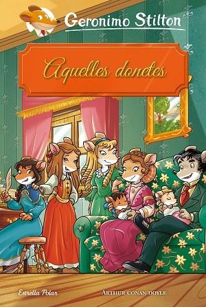 AQUELLES DONETES | 9788491377252 | STILTON, GERONIMO | Llibreria La Gralla | Llibreria online de Granollers