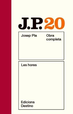 HORES, LES (JOSEP PLA OBRA COMPLETA, 20) | 9788497101608 | PLA, JOSEP | Llibreria La Gralla | Llibreria online de Granollers