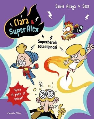 CLARA & SUPERÀLEX 5. SUPERHEROIS SOTA HIPNOSI | 9788491377139 | ANAYA, SANTI/BOUDEBESSE, SESS | Llibreria La Gralla | Llibreria online de Granollers