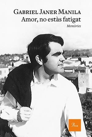 AMOR, NO ESTÀS FATIGAT | 9788475887470 | JANER MANILA, GABRIEL | Llibreria La Gralla | Llibreria online de Granollers