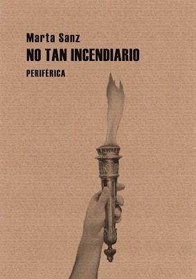 NO TAN INCENDIARIO | 9788492865888 | SANZ, MARTA | Llibreria La Gralla | Llibreria online de Granollers