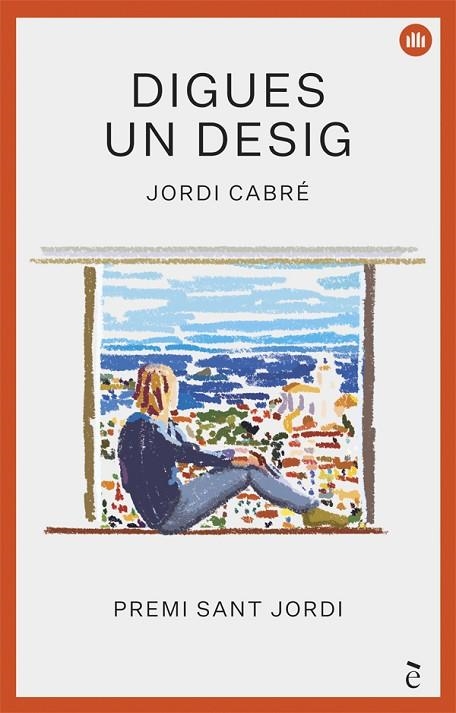 DIGUES UN DESIG (PREMI SANT JORDI 2018) | 9788441232013 | CABRÉ, JORDI | Llibreria La Gralla | Librería online de Granollers