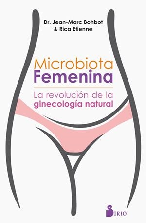 MICROBIOTA FEMENINA | 9788417399467 | BOHBOT, DR. JEAN MARC/ÉTIENNE, RICA | Llibreria La Gralla | Librería online de Granollers