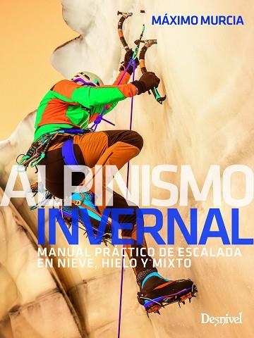 ALPINISMO INVERNAL | 9788498294477 | MURCIA AGUILERA, MÁXIMO | Llibreria La Gralla | Llibreria online de Granollers