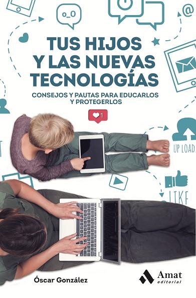 TUS HIJOS Y LAS NUEVAS TECNOLOGIAS | 9788417208707 | GONZÁLEZ VÁZQUEZ, ÓSCAR | Llibreria La Gralla | Librería online de Granollers