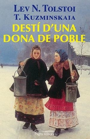 DESTI D'UNA DONA DE POBLE | 9788497799805 | TOLSTOÏ, LEV NIKOLAEVICH  / KUZMINSKAIA, TAT'IANA ANDREEVNA | Llibreria La Gralla | Librería online de Granollers