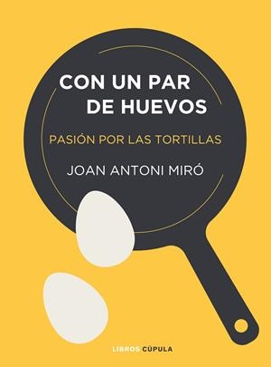 CON UN PAR DE HUEVOS | 9788448025403 | MIRÓ, JOAN ANTONI | Llibreria La Gralla | Llibreria online de Granollers