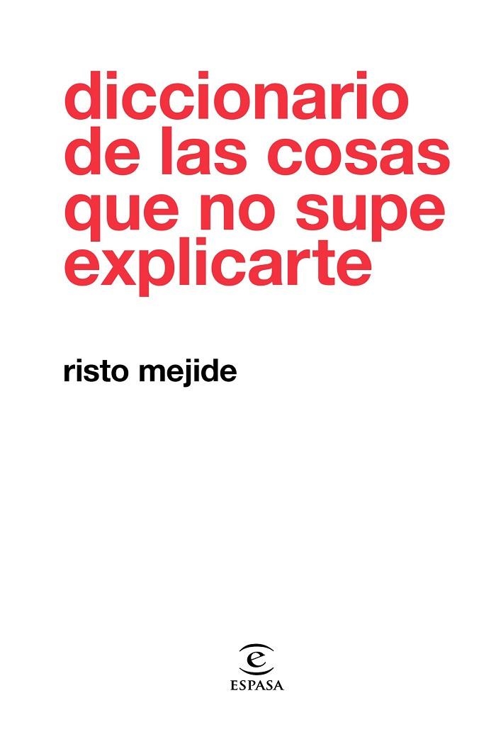 DICCIONARIO DE LAS COSAS QUE NO SUPE EXPLICARTE | 9788467054026 | MEJIDE, RISTO | Llibreria La Gralla | Llibreria online de Granollers