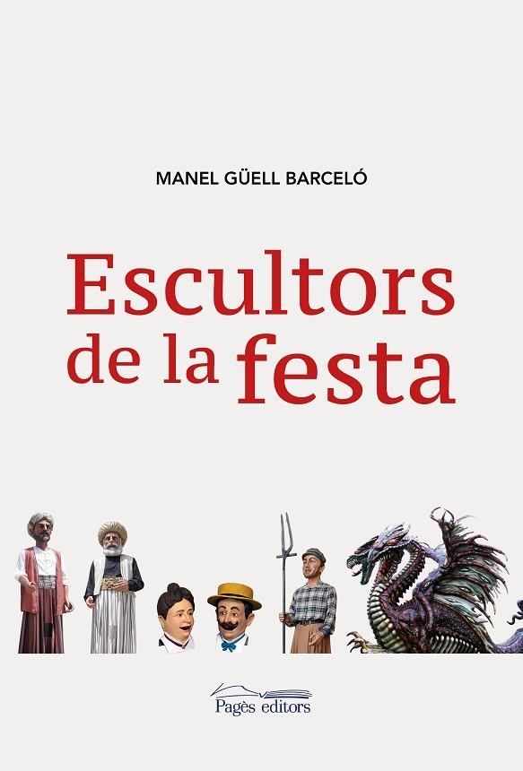 ESCULTORS DE LA FESTA | 9788413030548 | GÜELL BARCELÓ, MANEL | Llibreria La Gralla | Llibreria online de Granollers