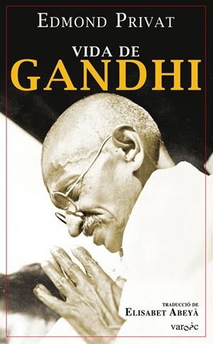 VIDA DE GANDHI | 9788417113414 | PRIVAT, EDMOND | Llibreria La Gralla | Librería online de Granollers