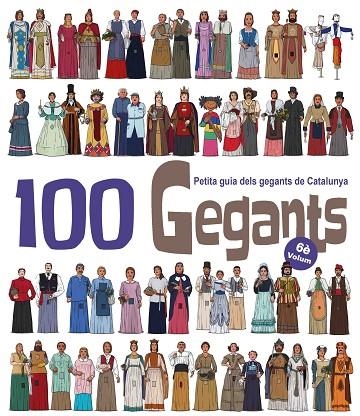 100 GEGANTS. VOLUM 6. PETITA GUIA DELS GEGANTS DE CATALUNYA | 9788417000967 | GARRIDO RAMOS, AITOR; JUANOLO | Llibreria La Gralla | Llibreria online de Granollers