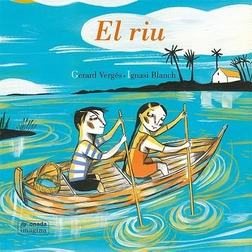 RIU, EL  | 9788417638139 | VERGÉS I PRÍNCEP, GERARD; BLANCH GISBERT, IGNASI | Llibreria La Gralla | Librería online de Granollers