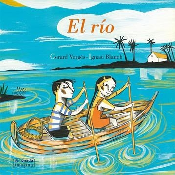 RÍO, EL  | 9788417638146 | VERGÉS I PRÍNCEP, GERARD; BLANCH GISBERT, IGNASI | Llibreria La Gralla | Librería online de Granollers