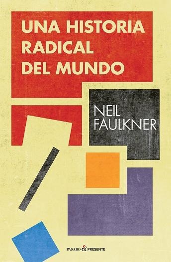 UNA HISTORIA RADICAL DEL MUNDO | 9788494820892 | FAULKNER, NEIL | Llibreria La Gralla | Llibreria online de Granollers