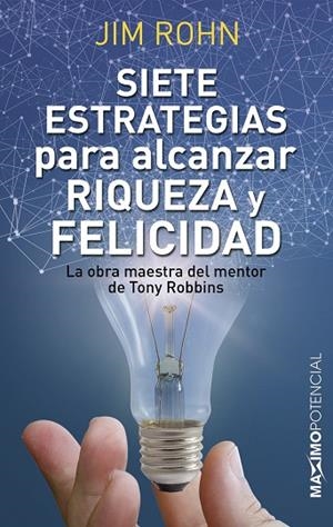 SIETE ESTRATEGIAS PARA ALCANZAR RIQUEZA Y FELICIDAD | 9788494602559 | ROHN, JIM | Llibreria La Gralla | Librería online de Granollers